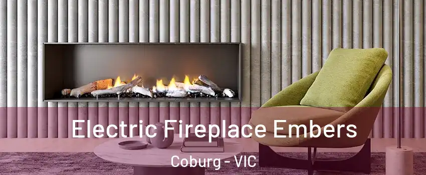 Electric Fireplace Embers Coburg - VIC