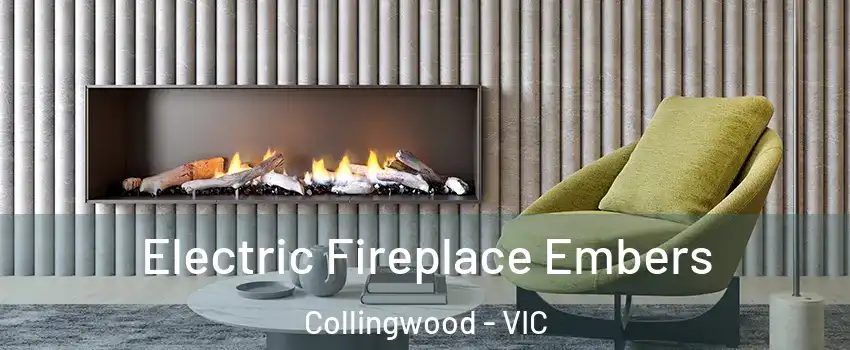 Electric Fireplace Embers Collingwood - VIC