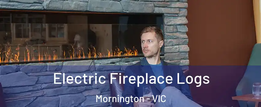 Electric Fireplace Logs Mornington - VIC