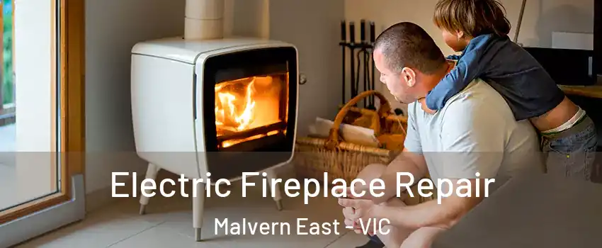 Electric Fireplace Repair Malvern East - VIC