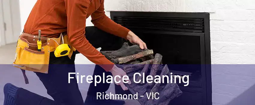 Fireplace Cleaning Richmond - VIC
