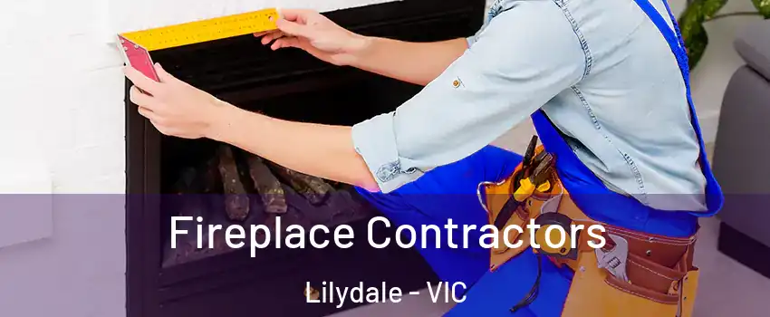 Fireplace Contractors Lilydale - VIC