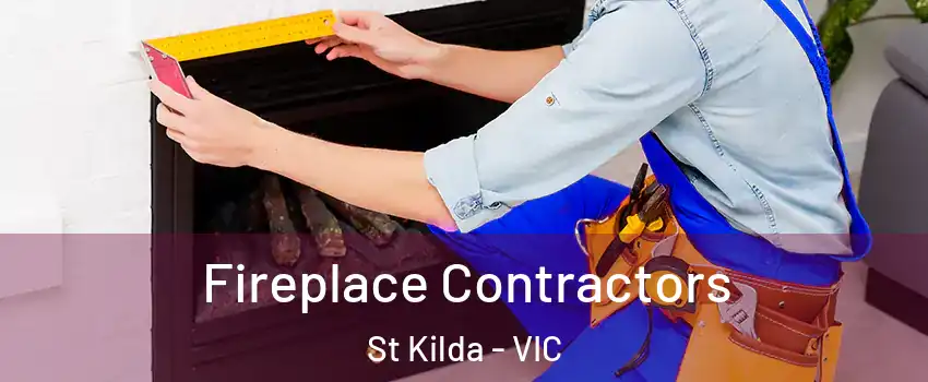 Fireplace Contractors St Kilda - VIC