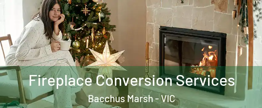 Fireplace Conversion Services Bacchus Marsh - VIC