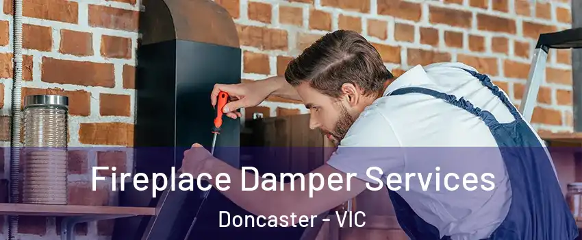 Fireplace Damper Services Doncaster - VIC