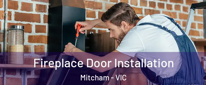 Fireplace Door Installation Mitcham - VIC