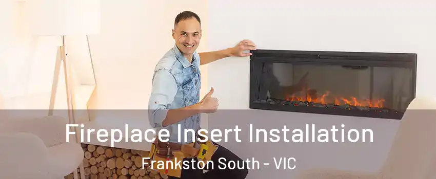 Fireplace Insert Installation Frankston South - VIC