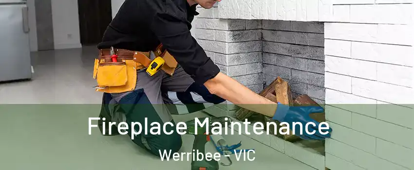 Fireplace Maintenance Werribee - VIC