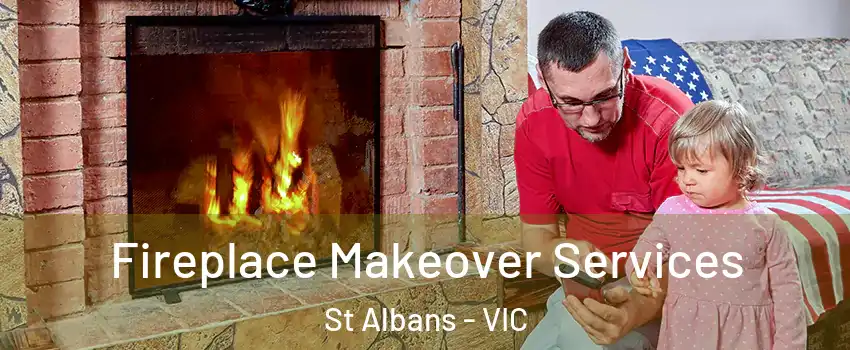 Fireplace Makeover Services St Albans - VIC