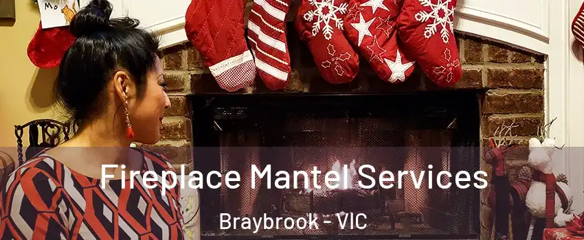 Fireplace Mantel Services Braybrook - VIC