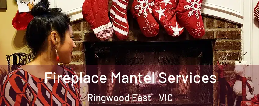 Fireplace Mantel Services Ringwood East - VIC