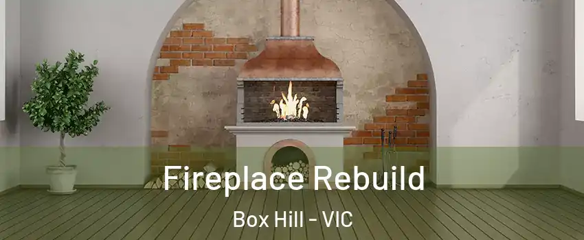 Fireplace Rebuild Box Hill - VIC