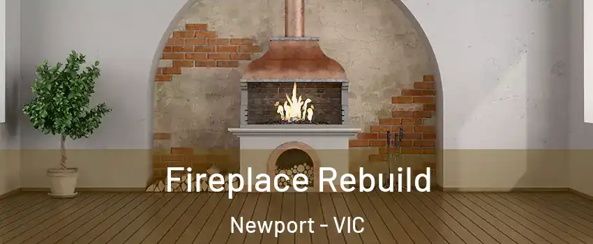Fireplace Rebuild Newport - VIC