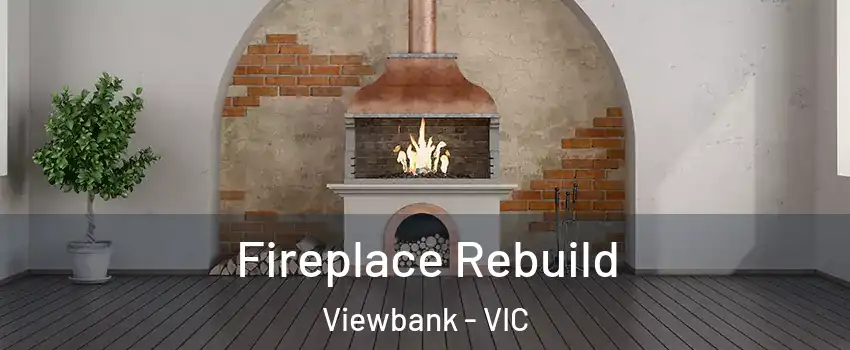 Fireplace Rebuild Viewbank - VIC