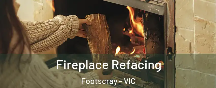 Fireplace Refacing Footscray - VIC