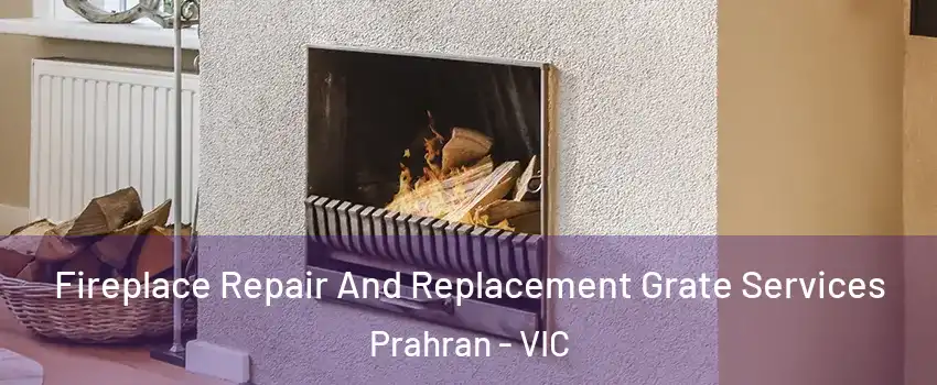 Fireplace Repair And Replacement Grate Services Prahran - VIC