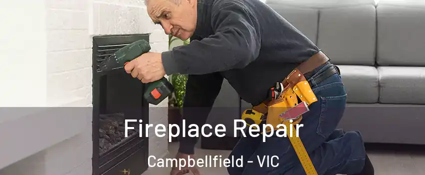 Fireplace Repair Campbellfield - VIC