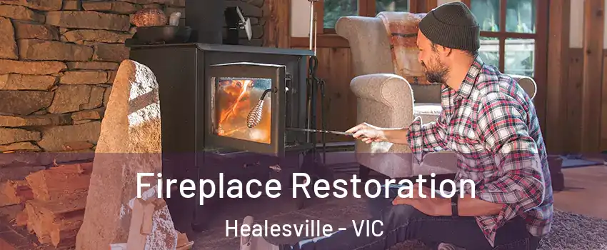 Fireplace Restoration Healesville - VIC