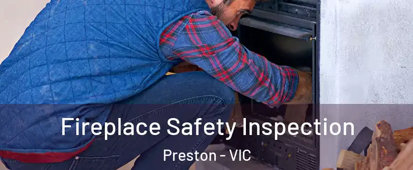 Fireplace Safety Inspection Preston - VIC