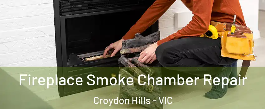 Fireplace Smoke Chamber Repair Croydon Hills - VIC