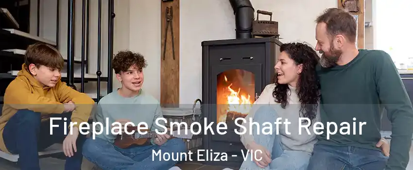 Fireplace Smoke Shaft Repair Mount Eliza - VIC
