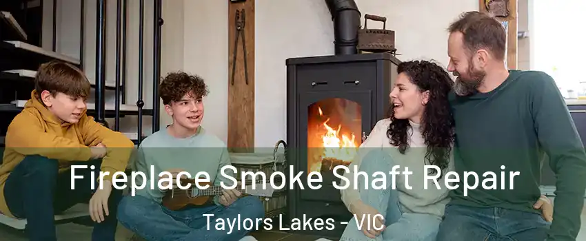 Fireplace Smoke Shaft Repair Taylors Lakes - VIC