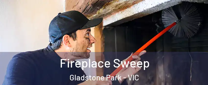 Fireplace Sweep Gladstone Park - VIC