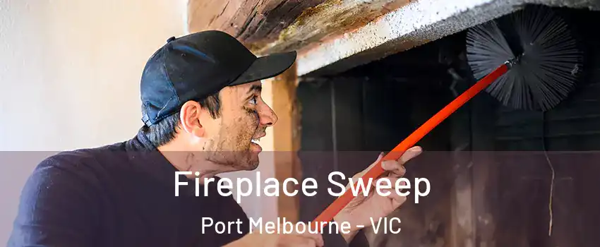 Fireplace Sweep Port Melbourne - VIC