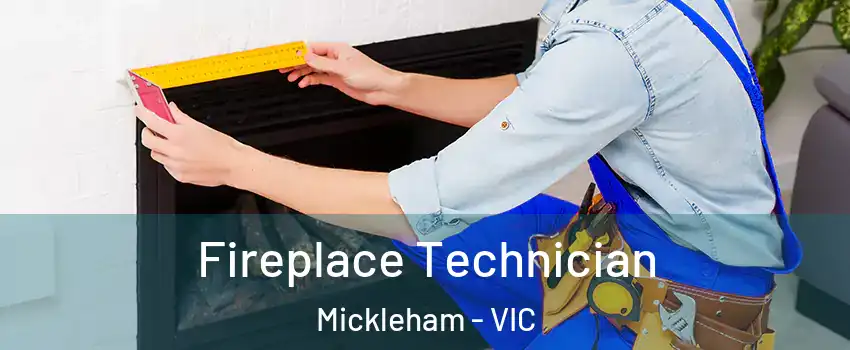 Fireplace Technician Mickleham - VIC