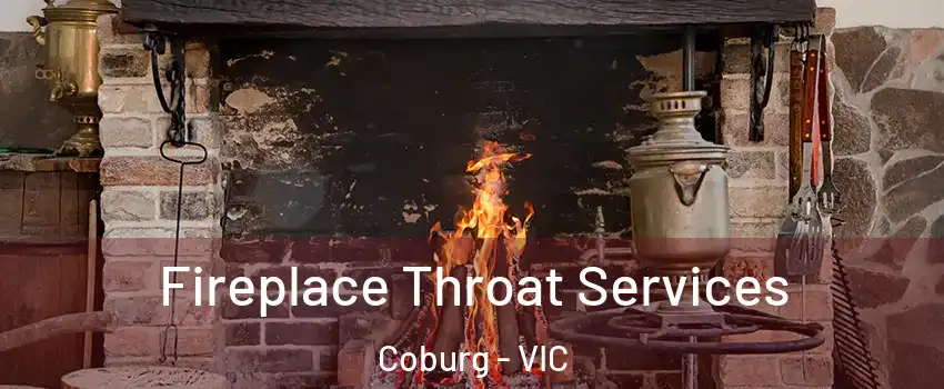 Fireplace Throat Services Coburg - VIC