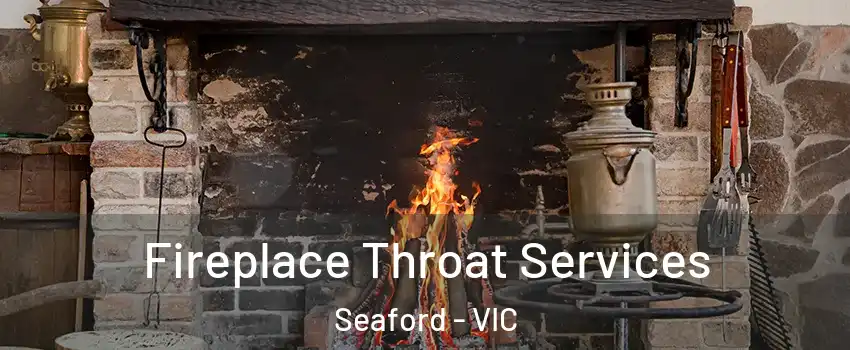 Fireplace Throat Services Seaford - VIC