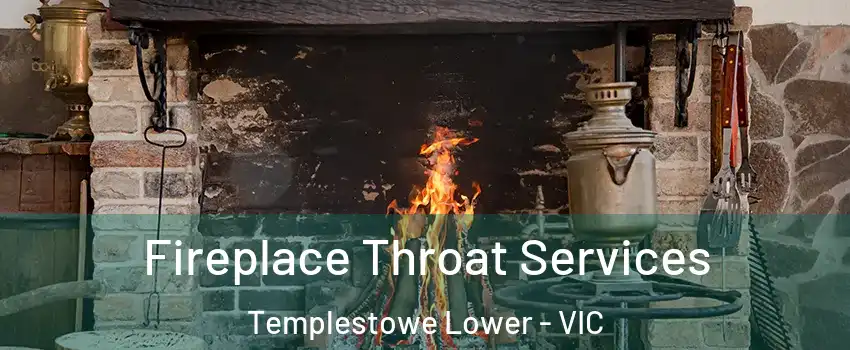 Fireplace Throat Services Templestowe Lower - VIC