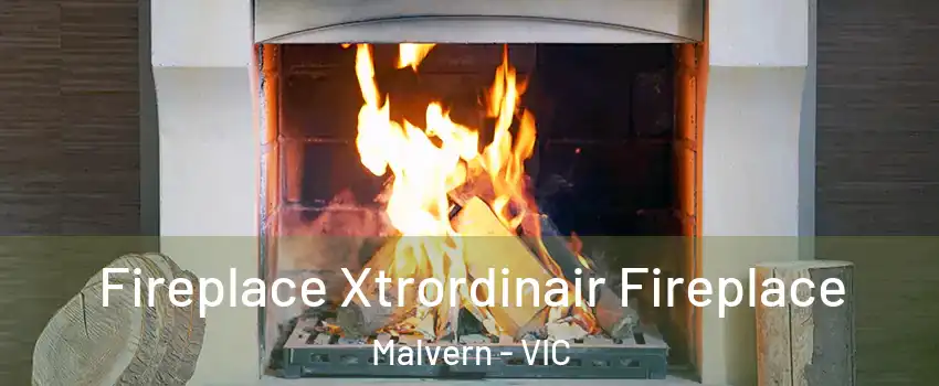 Fireplace Xtrordinair Fireplace Malvern - VIC
