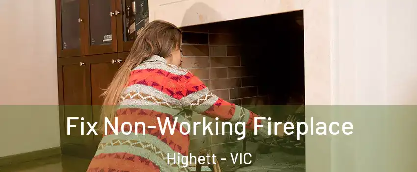 Fix Non-Working Fireplace Highett - VIC