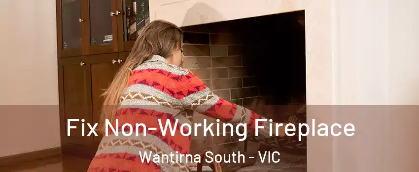 Fix Non-Working Fireplace Wantirna South - VIC