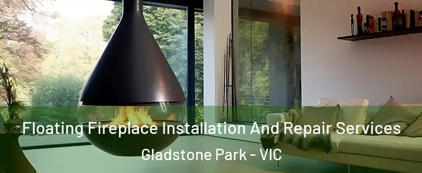 Floating Fireplace Installation And Repair Services Gladstone Park - VIC