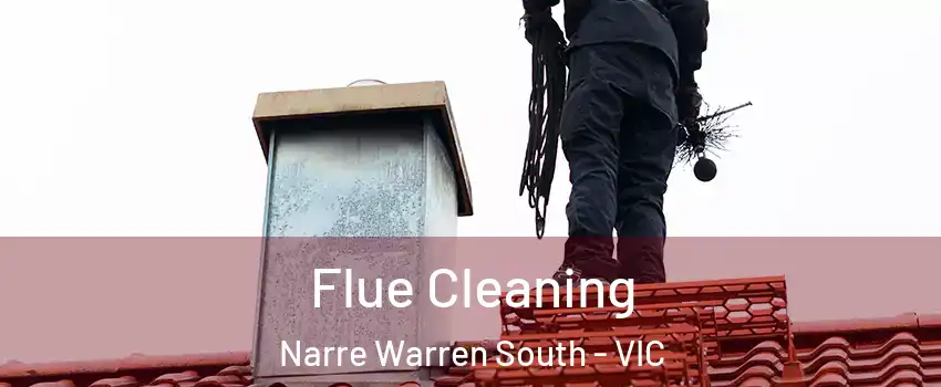 Flue Cleaning Narre Warren South - VIC