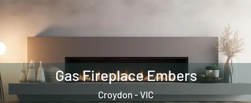 Gas Fireplace Embers Croydon - VIC