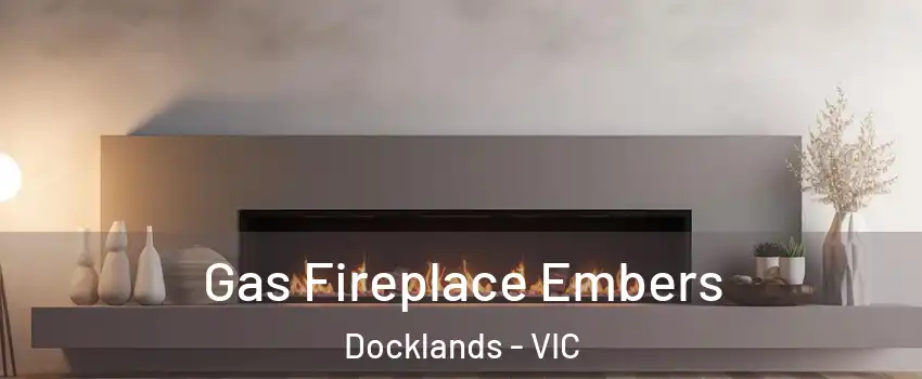 Gas Fireplace Embers Docklands - VIC