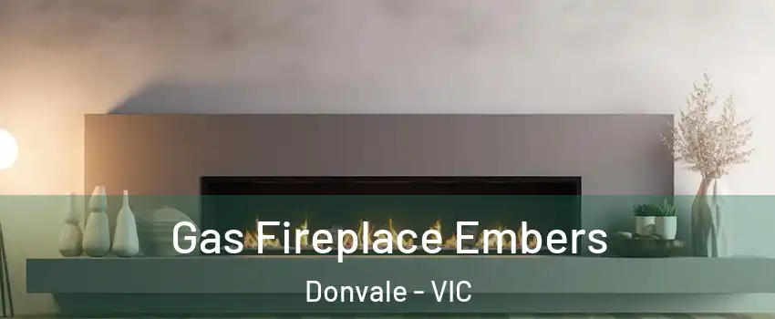 Gas Fireplace Embers Donvale - VIC