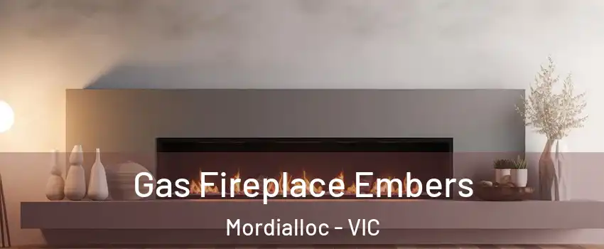Gas Fireplace Embers Mordialloc - VIC