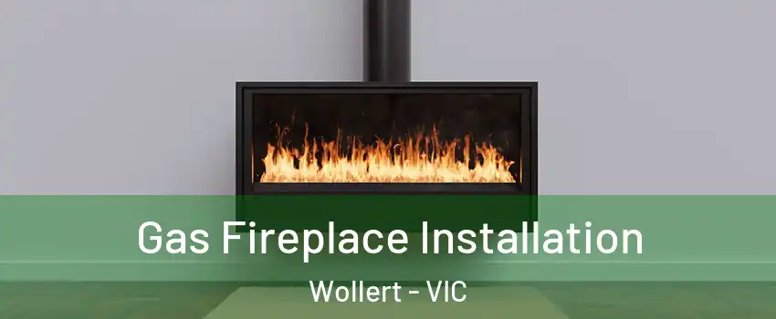 Gas Fireplace Installation Wollert - VIC