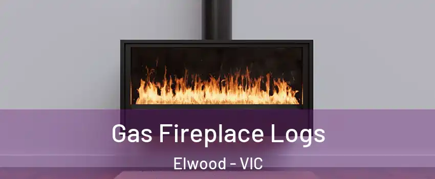 Gas Fireplace Logs Elwood - VIC
