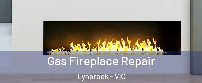 Gas Fireplace Repair Lynbrook - VIC