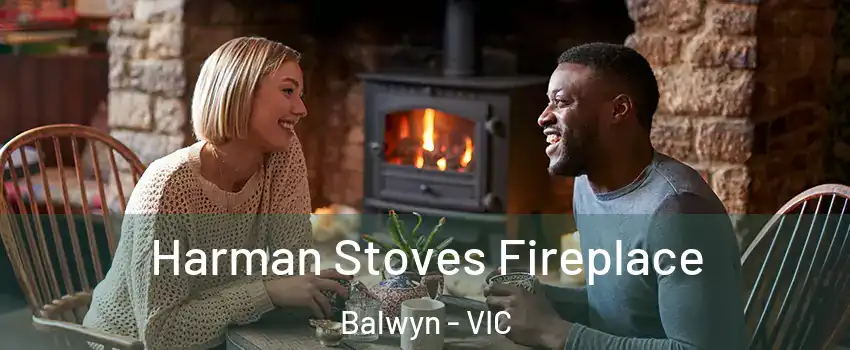 Harman Stoves Fireplace Balwyn - VIC