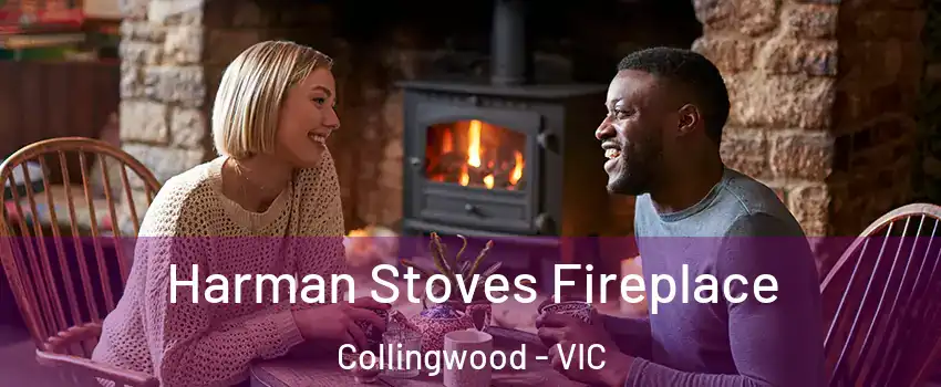 Harman Stoves Fireplace Collingwood - VIC