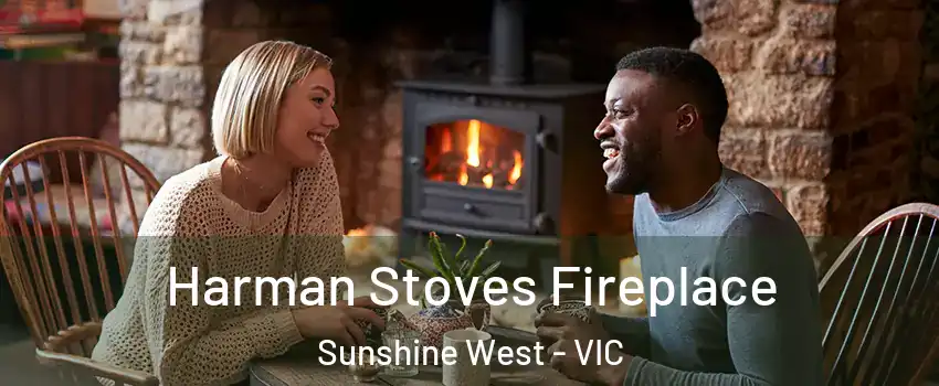 Harman Stoves Fireplace Sunshine West - VIC