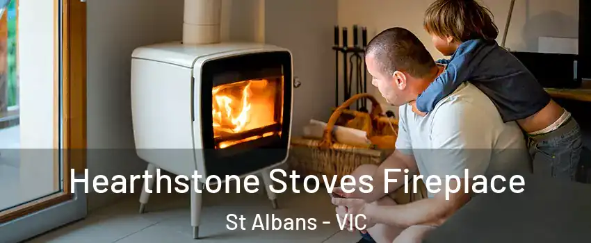 Hearthstone Stoves Fireplace St Albans - VIC
