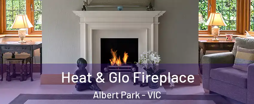Heat & Glo Fireplace Albert Park - VIC