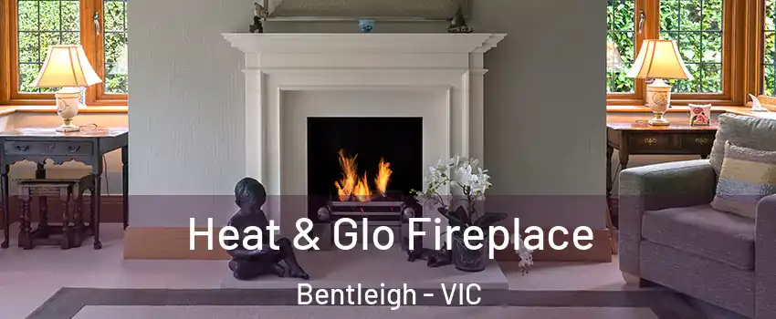 Heat & Glo Fireplace Bentleigh - VIC